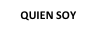      QUIEN SOY